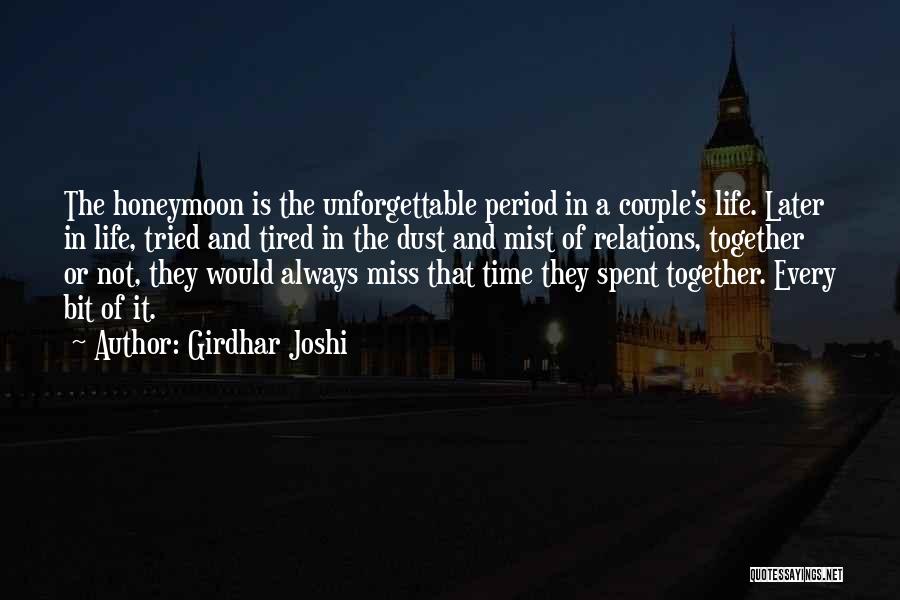 All The Time We Spent Together Quotes By Girdhar Joshi