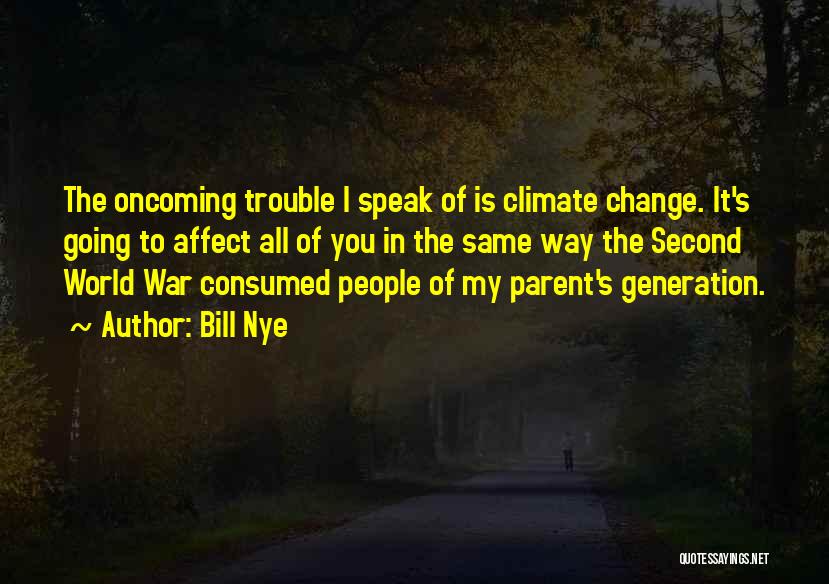 All The Trouble In The World Quotes By Bill Nye