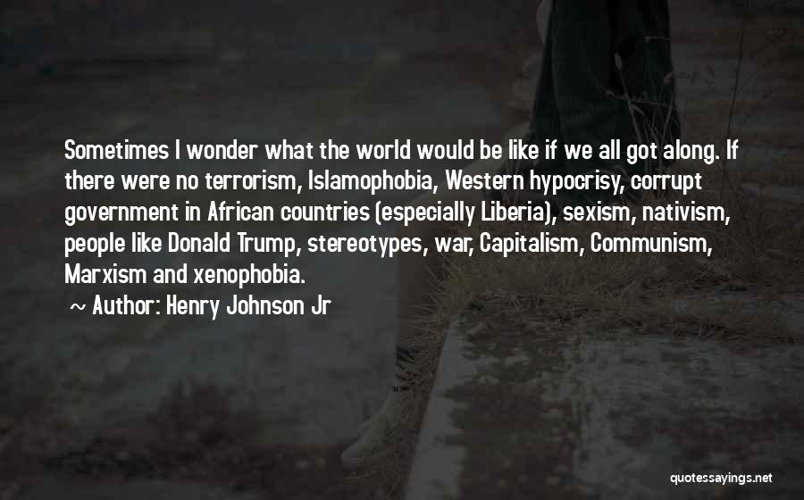 All The Trouble In The World Quotes By Henry Johnson Jr