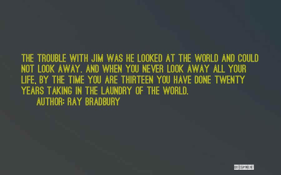 All The Trouble In The World Quotes By Ray Bradbury