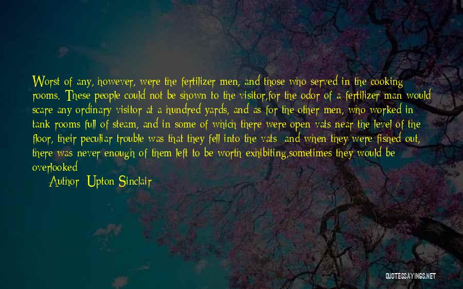 All The Trouble In The World Quotes By Upton Sinclair