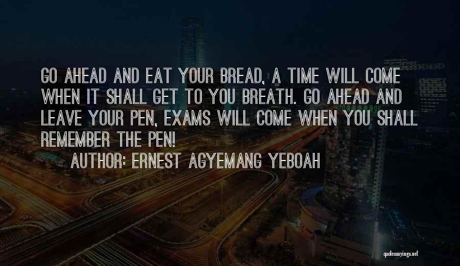 All The Very Best For Exams Quotes By Ernest Agyemang Yeboah