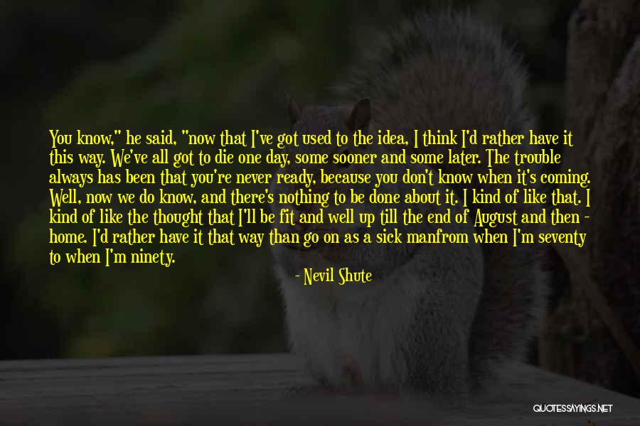 All The Way Home Quotes By Nevil Shute All The Way Home Quotes By Nevil Shute