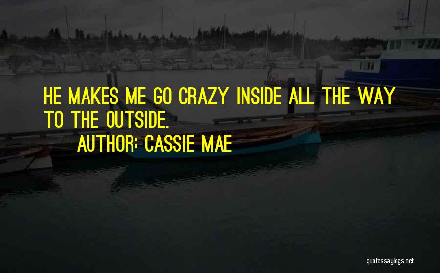 All The Way Mae Quotes By Cassie Mae