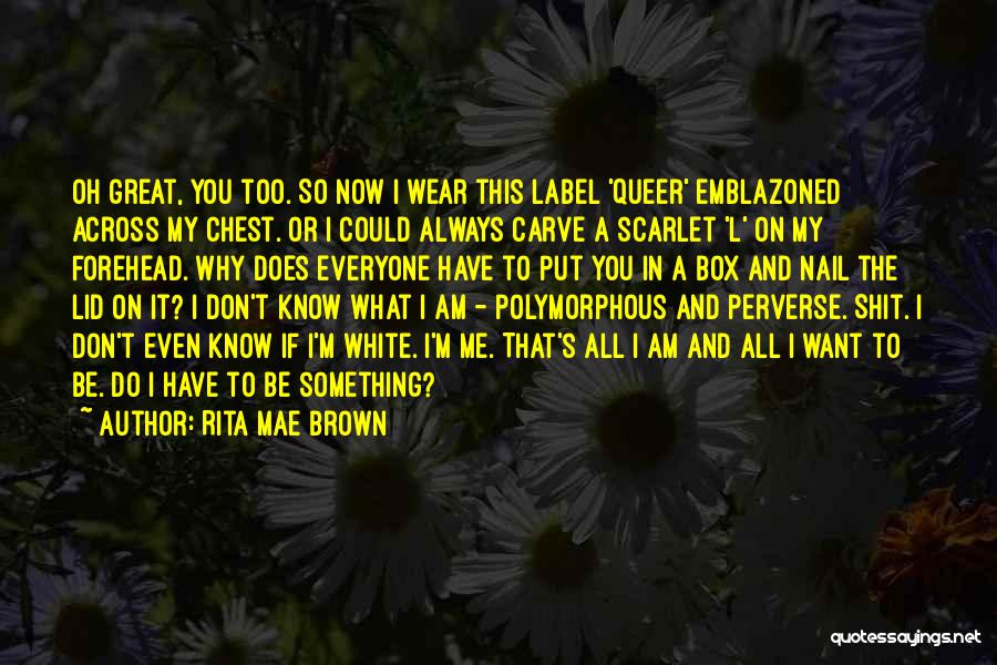 All The Way Mae Quotes By Rita Mae Brown