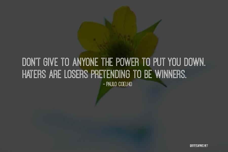 All These Haters Quotes By Paulo Coelho All These Haters Quotes By Paulo Coelho