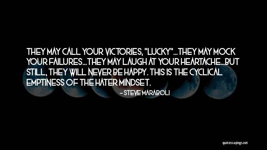 All These Haters Quotes By Steve Maraboli All These Haters Quotes By Steve Maraboli