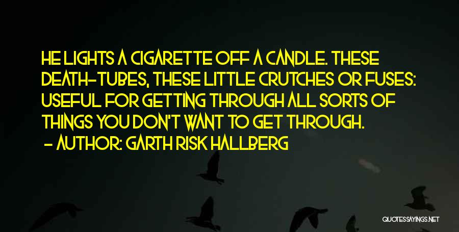 All These Little Things Quotes By Garth Risk Hallberg