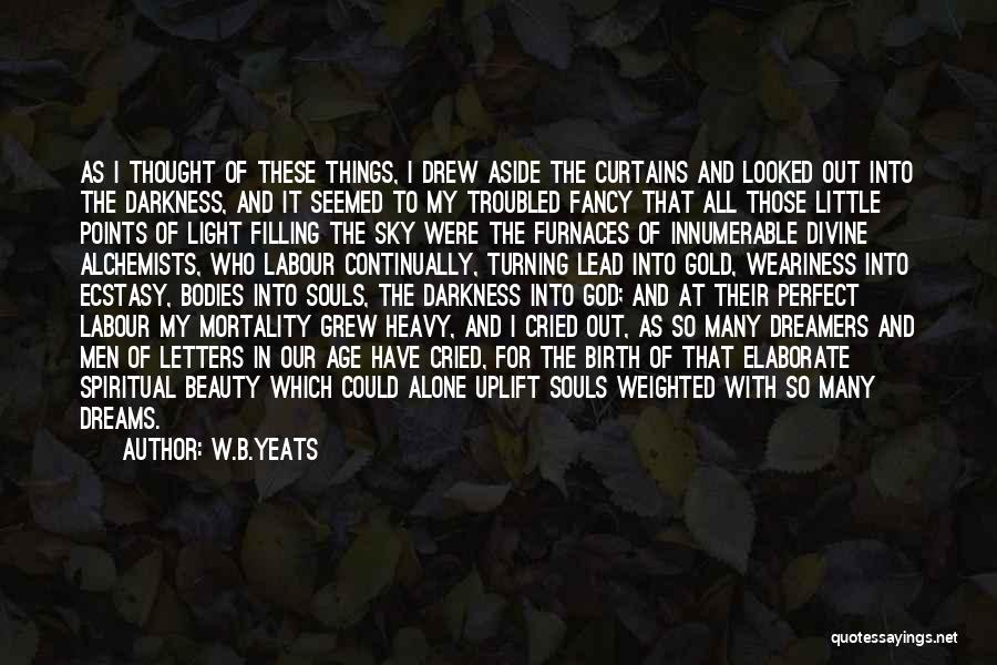 All These Little Things Quotes By W.B.Yeats