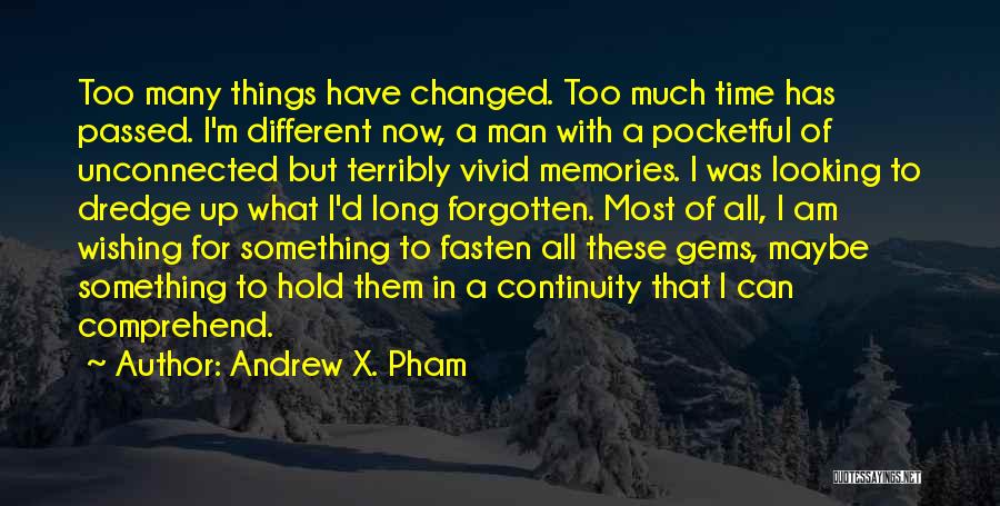 All These Memories Quotes By Andrew X. Pham