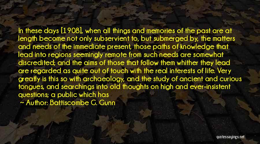 All These Memories Quotes By Battiscombe G. Gunn