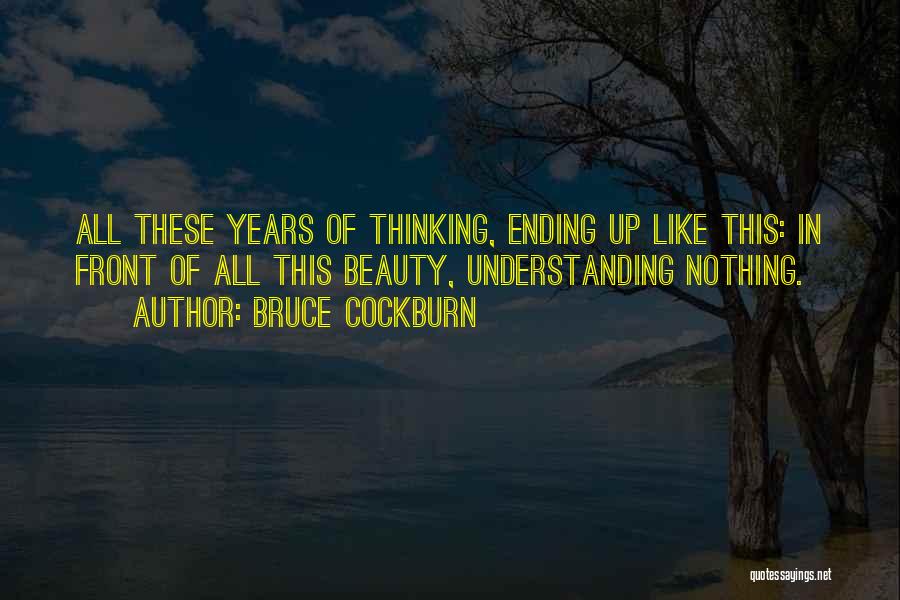All These Years Quotes By Bruce Cockburn