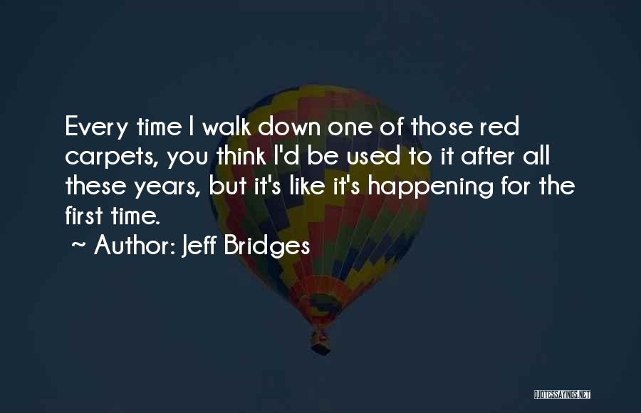 All These Years Quotes By Jeff Bridges