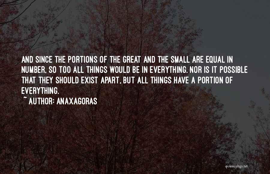 All Things Are Possible Quotes By Anaxagoras