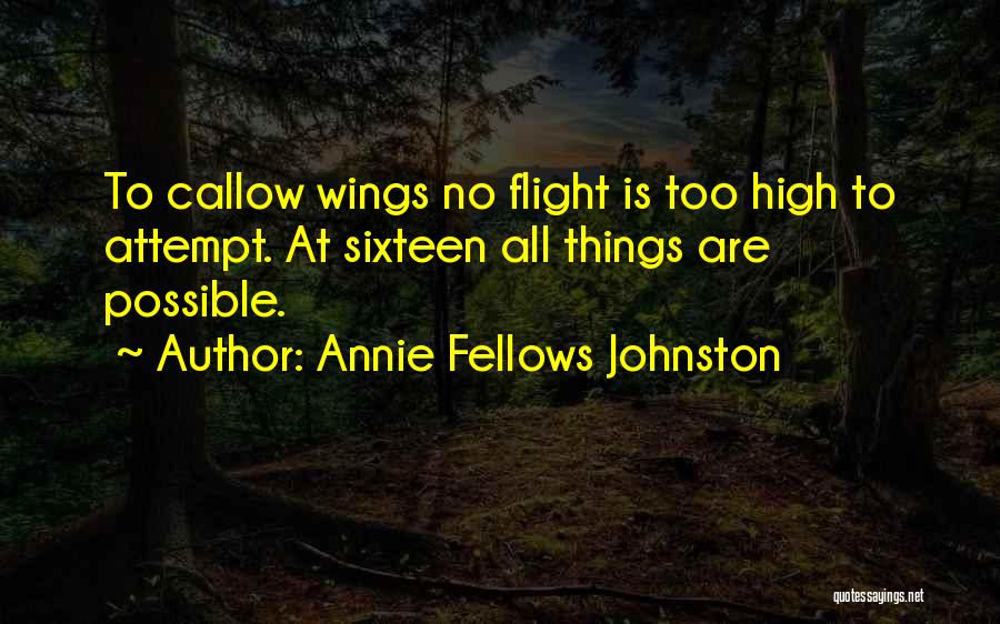 All Things Are Possible Quotes By Annie Fellows Johnston