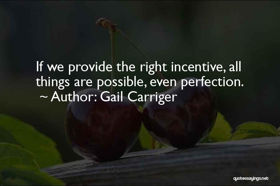 All Things Are Possible Quotes By Gail Carriger