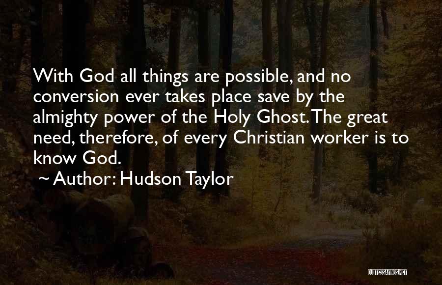 All Things Are Possible Quotes By Hudson Taylor