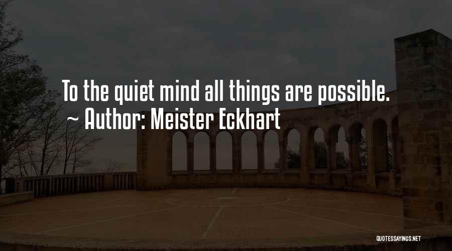 All Things Are Possible Quotes By Meister Eckhart