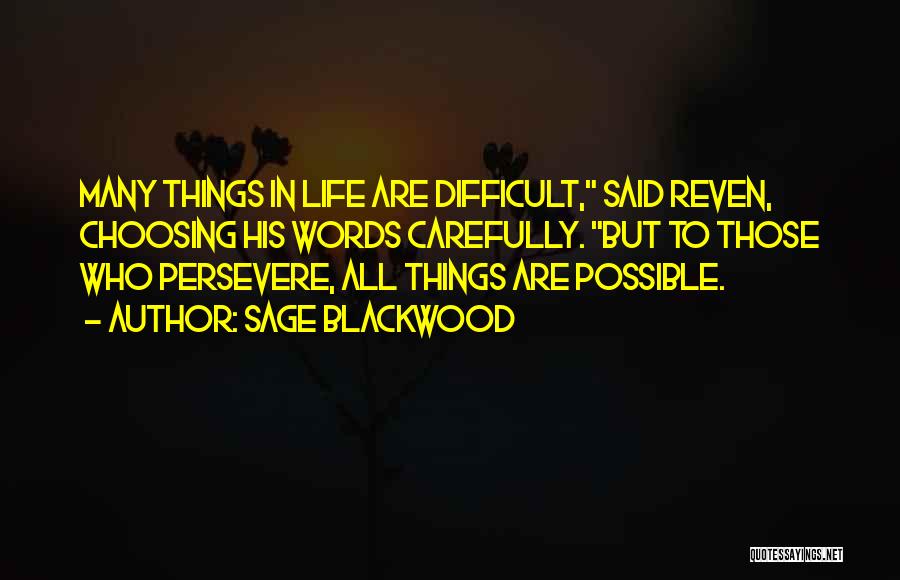 All Things Are Possible Quotes By Sage Blackwood