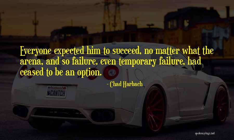 All Things Are Temporary Quotes By Chad Harbach All Things Are Temporary Quotes By Chad Harbach