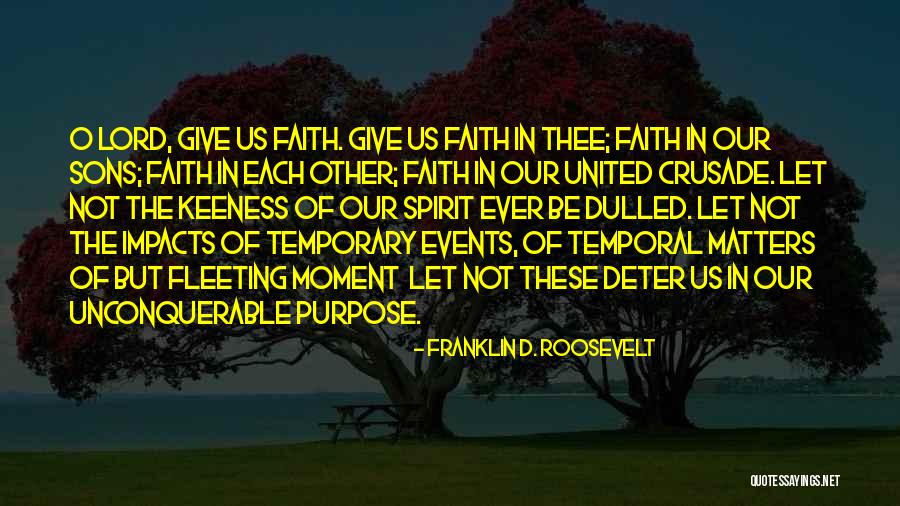 All Things Are Temporary Quotes By Franklin D. Roosevelt All Things Are Temporary Quotes By Franklin D. Roosevelt