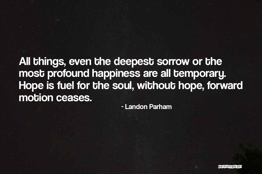 All Things Are Temporary Quotes By Landon Parham All Things Are Temporary Quotes By Landon Parham