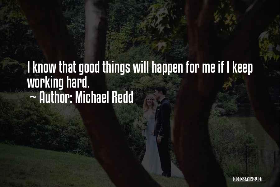 All Things Are Working For My Good Quotes By Michael Redd