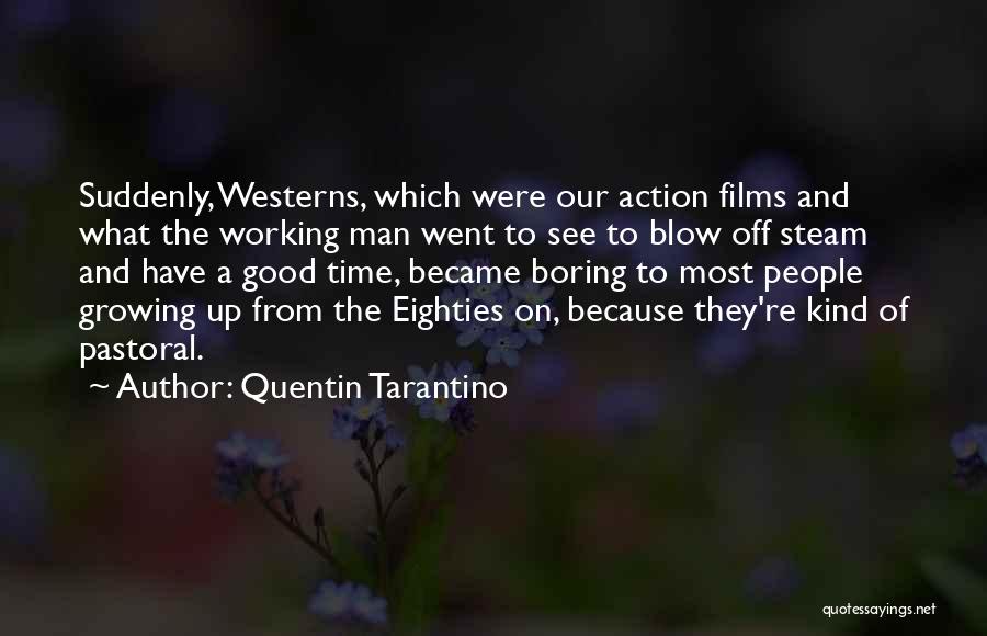 All Things Are Working For My Good Quotes By Quentin Tarantino