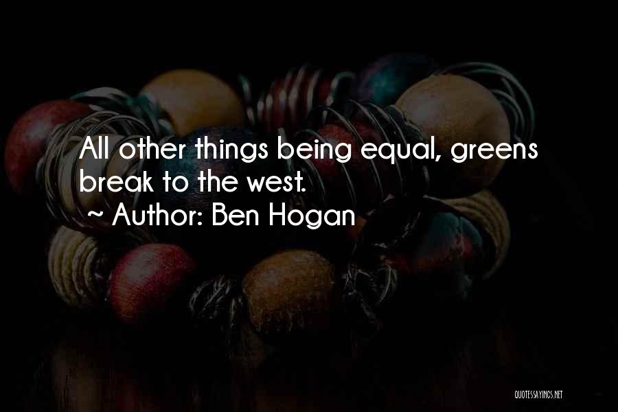 All Things Being Equal Quotes By Ben Hogan