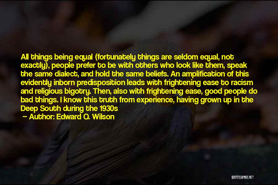 All Things Being Equal Quotes By Edward O. Wilson
