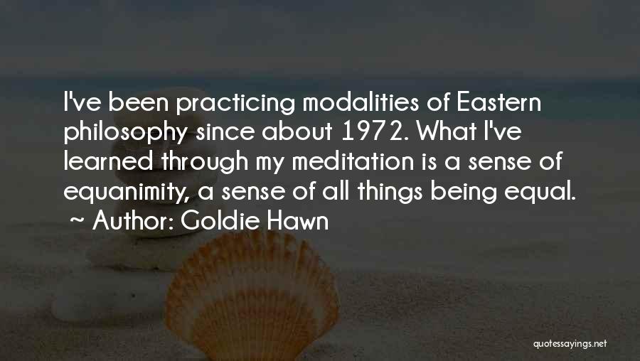 All Things Being Equal Quotes By Goldie Hawn