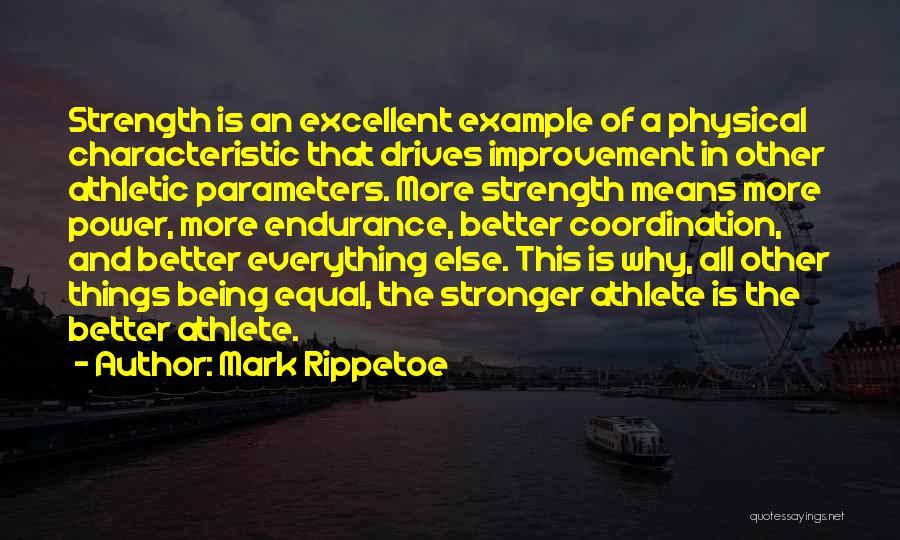 All Things Being Equal Quotes By Mark Rippetoe