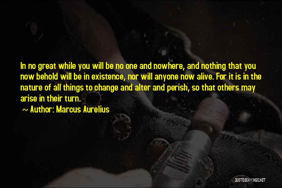 All Things Change Quotes By Marcus Aurelius