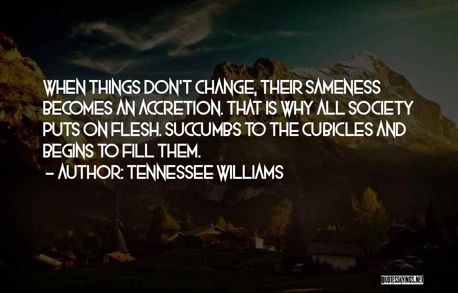 All Things Change Quotes By Tennessee Williams