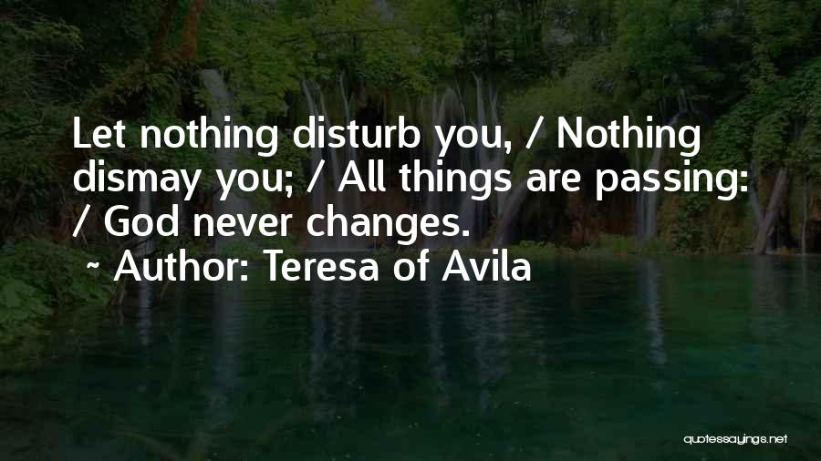 All Things Change Quotes By Teresa Of Avila