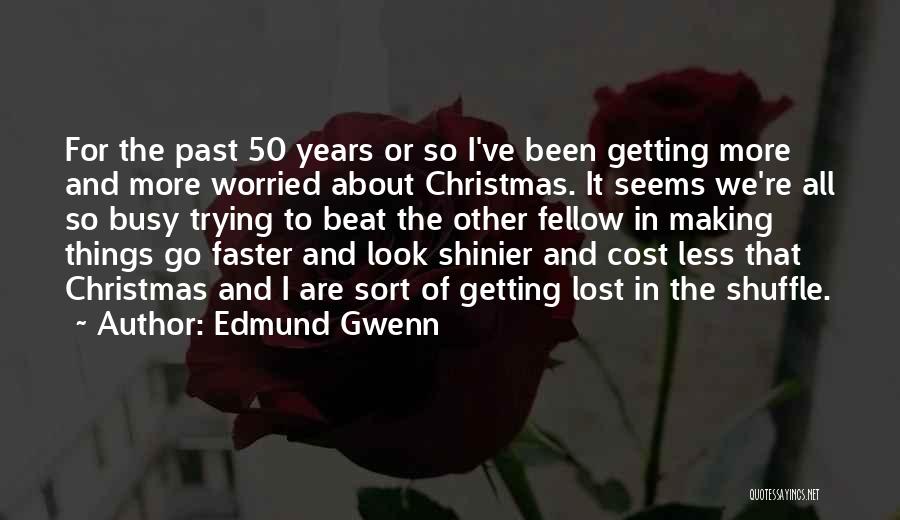 All Things Christmas Quotes By Edmund Gwenn