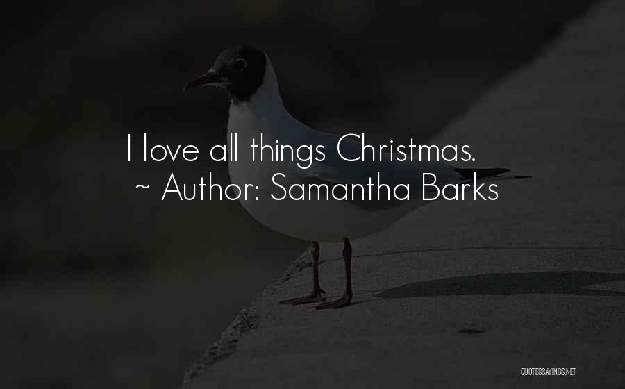 All Things Christmas Quotes By Samantha Barks