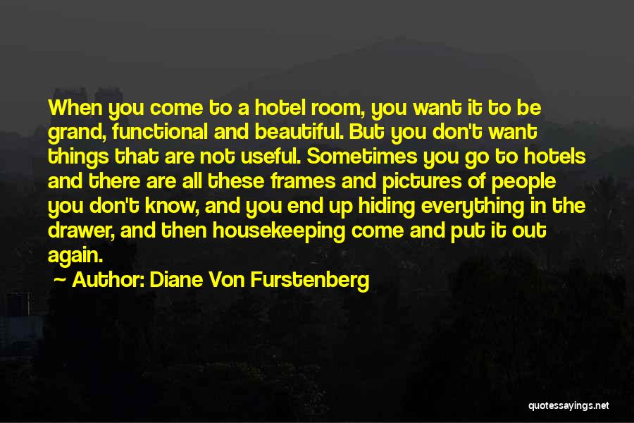 All Things Come To End Quotes By Diane Von Furstenberg