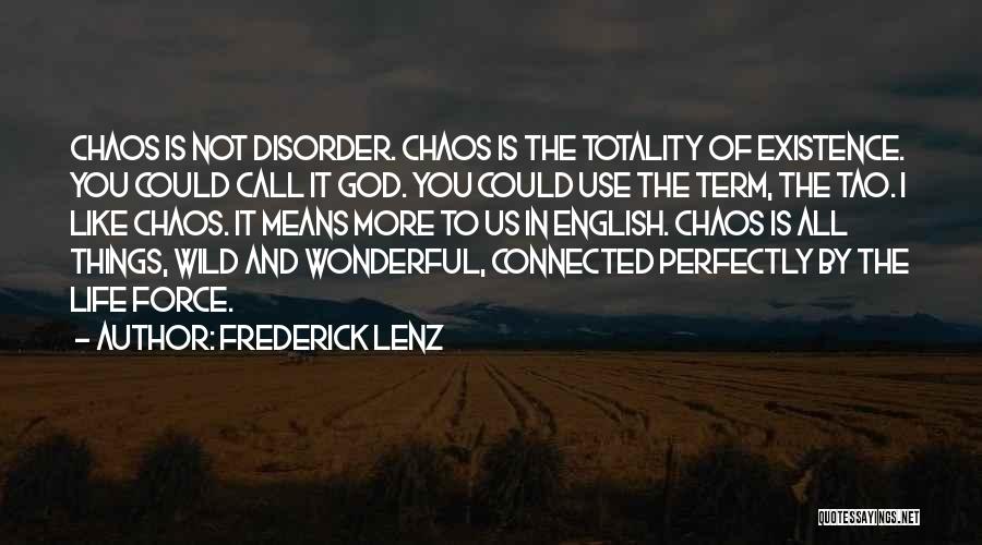 All Things Connected Quotes By Frederick Lenz