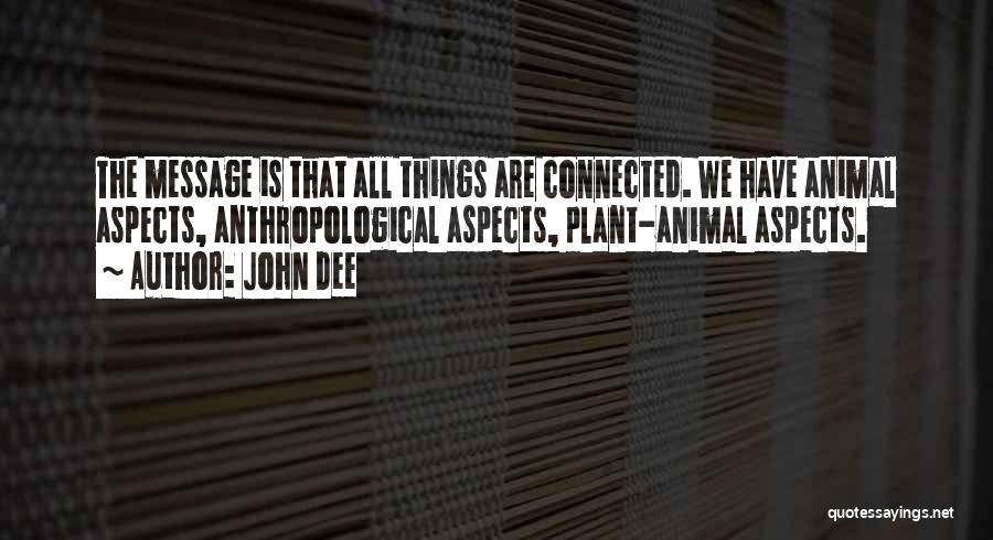 All Things Connected Quotes By John Dee