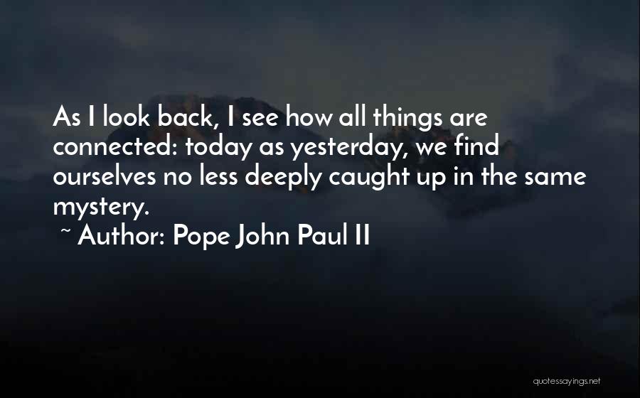 All Things Connected Quotes By Pope John Paul II