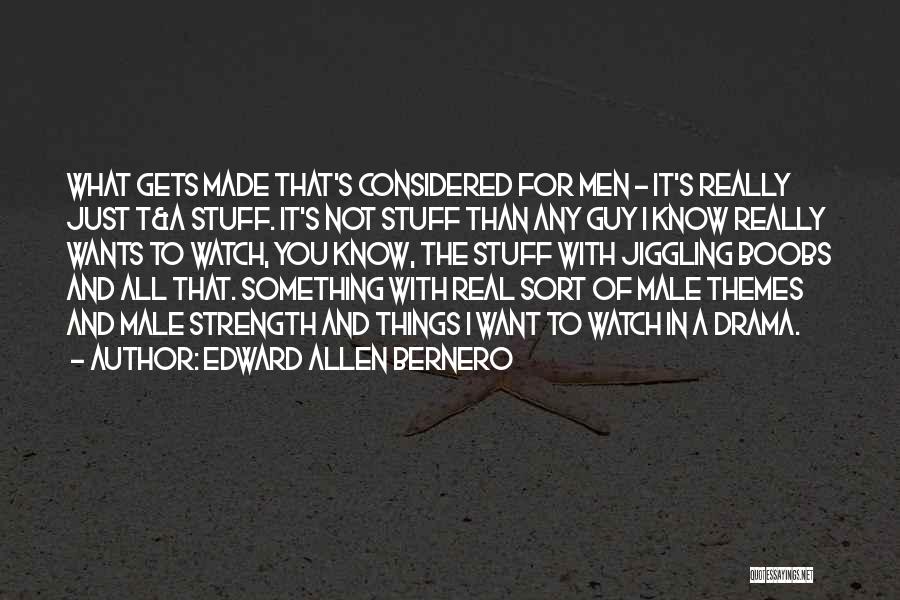 All Things Considered Quotes By Edward Allen Bernero