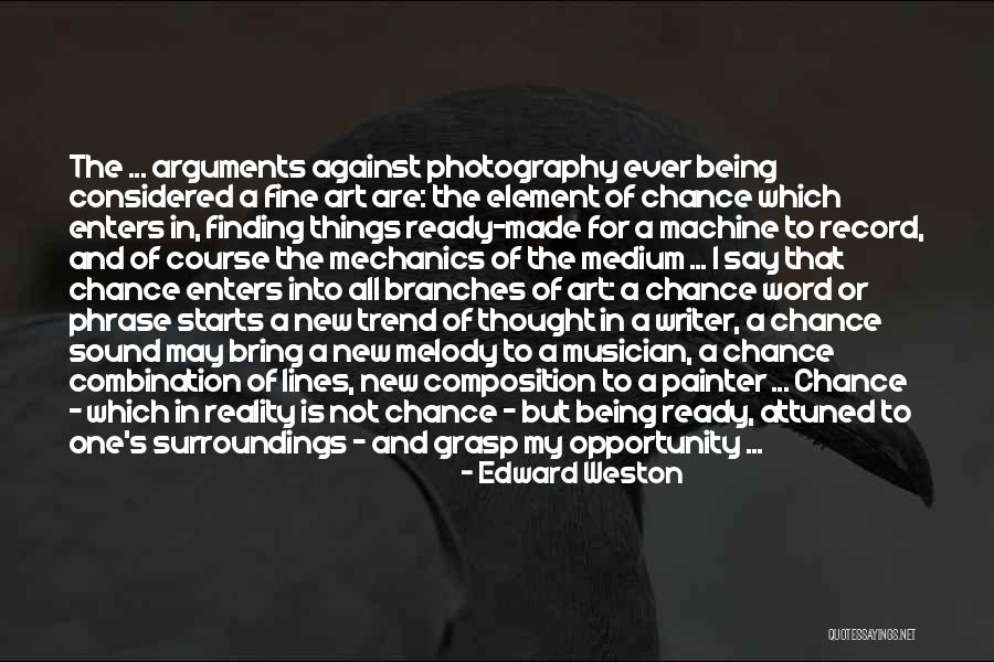 All Things Considered Quotes By Edward Weston