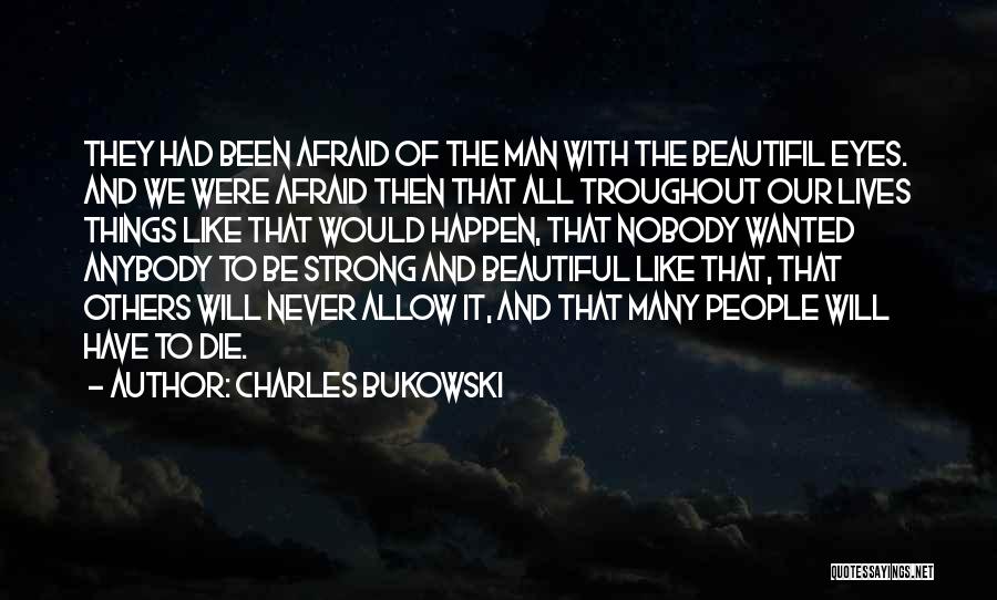 All Things Die Quotes By Charles Bukowski