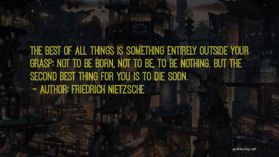 All Things Die Quotes By Friedrich Nietzsche