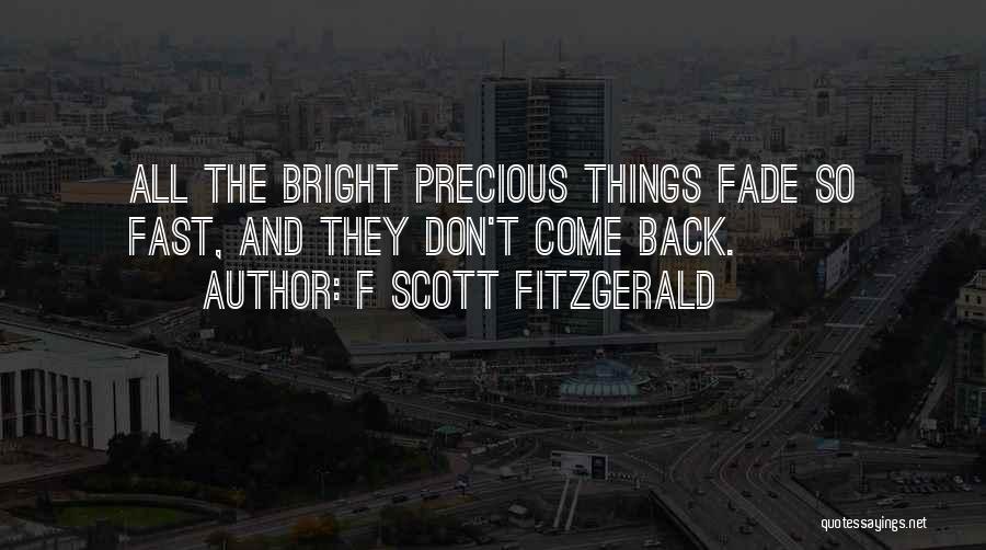 All Things Fade Quotes By F Scott Fitzgerald