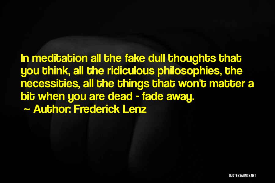All Things Fade Quotes By Frederick Lenz