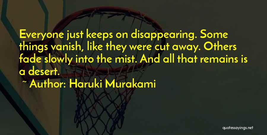 All Things Fade Quotes By Haruki Murakami