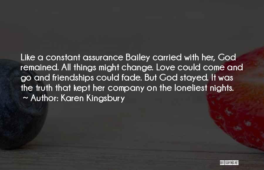 All Things Fade Quotes By Karen Kingsbury