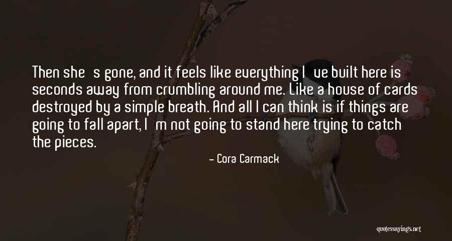 All Things Fall Apart Quotes By Cora Carmack